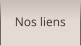 Nos liens