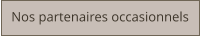 Nos partenaires occasionnels